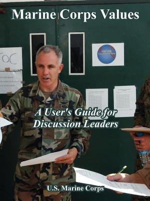 Marine Corps Values: A User' Guide for Discussion Leaders - U S Marine Corps - cover