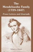 The Mendelssohn Family (1729-1847): From Letters and Journals - Sebastian Hensel - cover