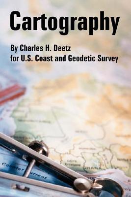 Cartography - Charles H Deetz,U S Coast and Geodetic Survey - cover