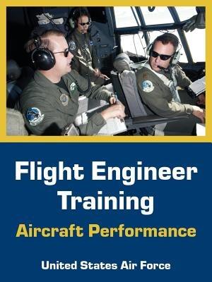 Flight Engineer Training: Aircraft Performance - United States Air Force - cover