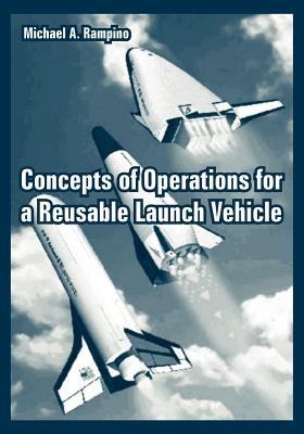 Concepts of Operations for a Reusable Launch Vehicle - Michael A Rampino - cover