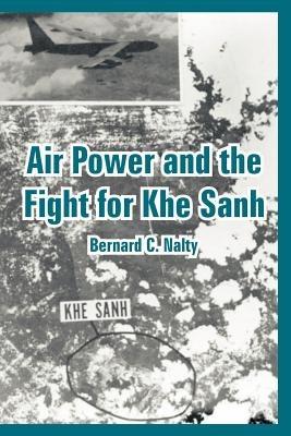 Air Power and the Fight for Khe Sanh - Bernard C Nalty - cover