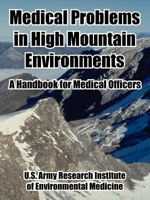 Medical Problems in High Mountain Environments: A Handbook for Medical Officers - United States Army - cover