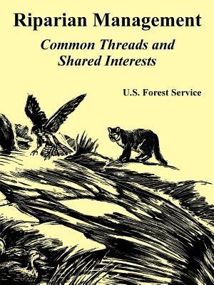 Riparian Management: Common Threads and Shared Interests - U S Forest Service - cover