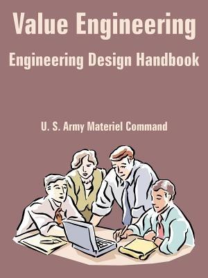 Value Engineering (Engineering Design Handbook) - U S Army Materiel Command - cover