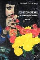 Schizophrenia: The Bearded Lady Disease - J. Michael Mahoney - cover