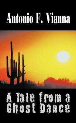 A Tale from a Ghost Dance - Antonio F. Vianna - cover