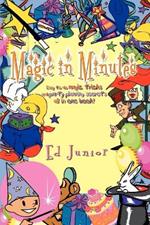 Magic in Minutes: Easy to Do Magic Tricks and Party Planning Secrets All in One Book!