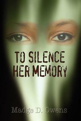 To Silence Her Memory - Madge D. Owens - cover