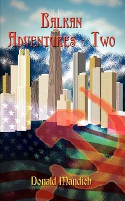 Balkan Adventures - Two - Donald Mandich - cover