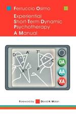 Experiential Short-term Dynamic Psychotherapy: A Manual