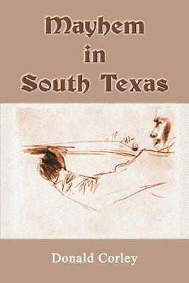 Mayhem in South Texas - Donald Corley - cover