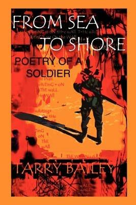From Sea to Shore: Poetry of A Soldier - Tarry Bailey - cover