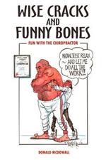 Wise Cracks and Funny Bones: Fun with the Chiropractor: Fun with the Chiropractor
