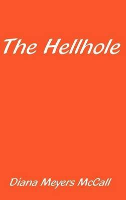 The Hellhole - Diana Meyers McCall - cover