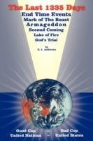 THE Last 1335 Days: End Time Events, Mark of the Beast, Armageddon, Second Coming, Lake of Fire, God's Trial - Everett L. Anderson - cover
