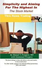 Simplicity and Aiming for the Highest in the Stock Market: Thru Home Trading