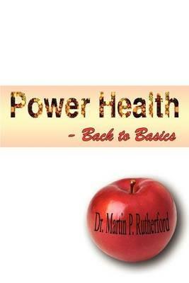 Power Health - Back to Basics - Martin P. Rutherford - cover