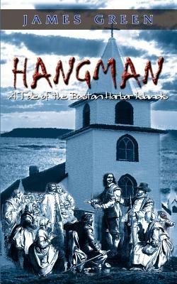 Hangman: A Tale of the Boston Harbor Islands - James Green - cover