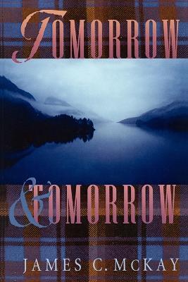 Tomorrow & Tomorrow - James C. McKay - cover
