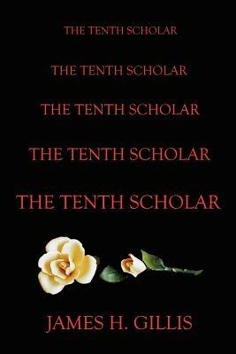 The Tenth Scholar - James Gillis - cover