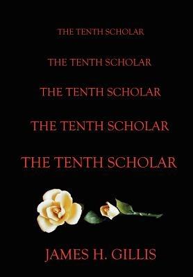 The Tenth Scholar - James Gillis - cover