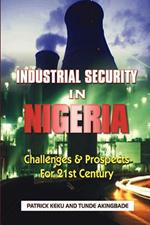 Industrial Security in Nigeria: Challenges & Prospects for the 21th Century