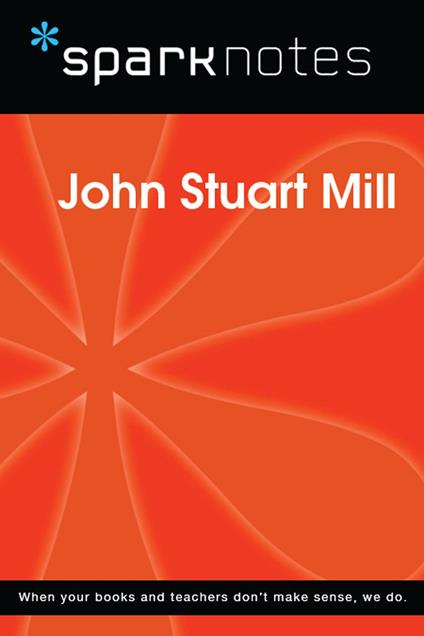 John Stuart Mill (SparkNotes Philosophy Guide)