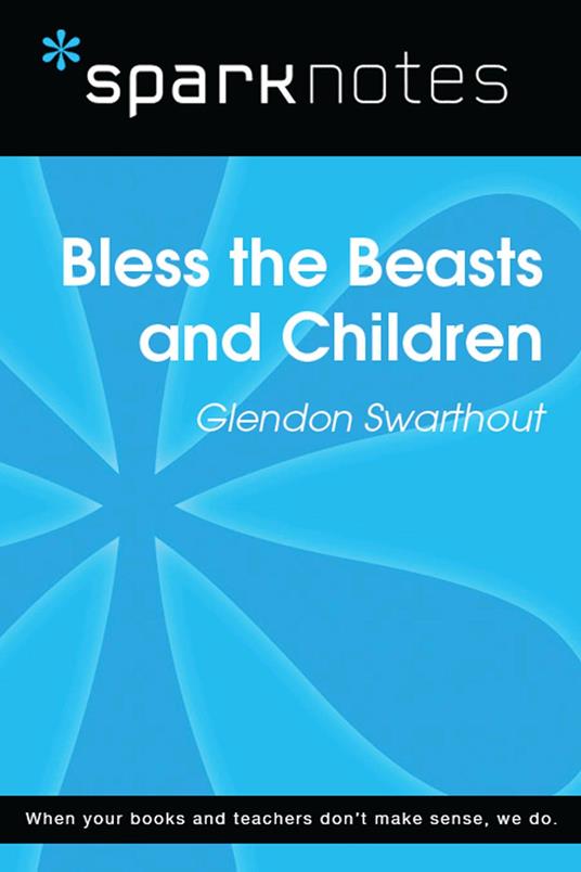 Bless the Beasts and Children (SparkNotes Literature Guide)