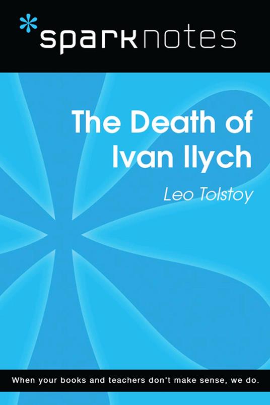 The Death of Ivan Ilych (SparkNotes Literature Guide)