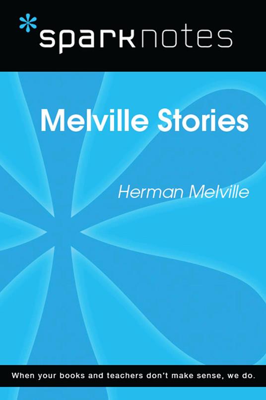 Melville Stories (SparkNotes Literature Guide)