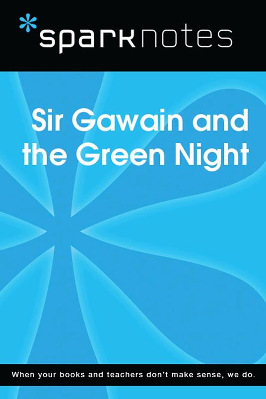 Sir Gawain and the Green Knight (SparkNotes Literature Guide)