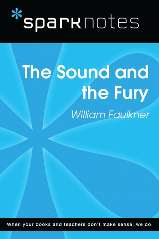 The Sound and the Fury (SparkNotes Literature Guide)