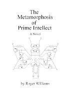 The Metamorphosis of Prime Intellect - Roger, Williams - cover
