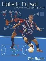 Holistic Futsal: A Total Mind Body Spirit Approach