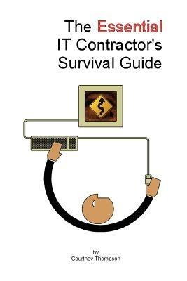 The Essential IT Contractor's Survival Guide - Courtney Thompson - cover