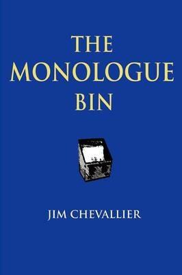The Monologue Bin - 2nd Edition - Jim Chevallier - cover
