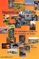 Namibian Wildlife - An Alternative Guide for the Traveller on Safari