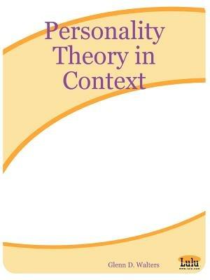 Personality Theory in Context - Glenn, D. Walters - cover