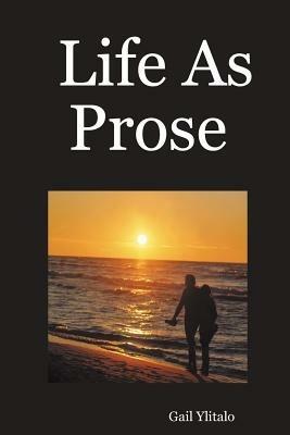 Life As Prose - Gail Ylitalo - cover