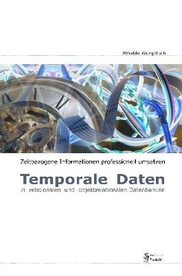 Temporale Daten in Relationalen Und Objektrelationalen Datenbanken - Rinaldo Wurglitsch - cover