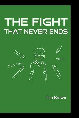 The Fight That Never Ends - Tim Brown - cover
