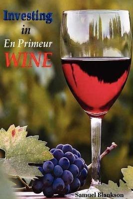 Investing in En Primeur Wine - Samuel Blankson - cover