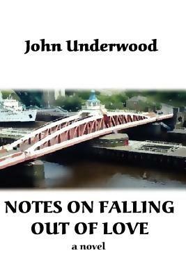 Notes on Falling Out of Love - John Underwood - cover