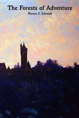 The Forests of Adventure - Werner Schmidt - cover