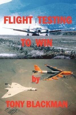 Flight Testing to Win - Tony Blackman - cover
