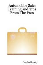Automobile Sales Training and Tips From The Pros