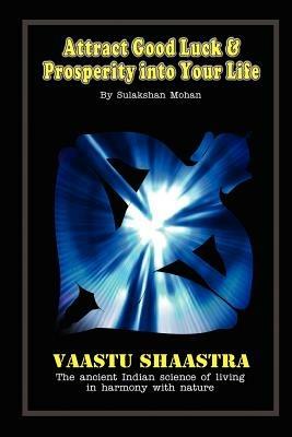 Attract Good Luck and Prosperity into Your Life - Sulakshan Mohan - cover