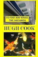 To Find and Wake the Dreamer - Hugh Cook - cover