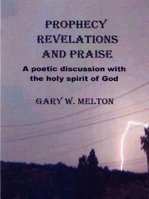 Prophecy Revelations and Praise - Gary Melton - cover